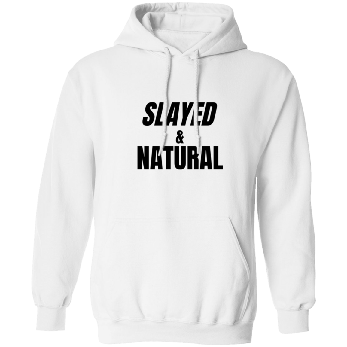 Slayed & Natural - Pull Over Hoodie