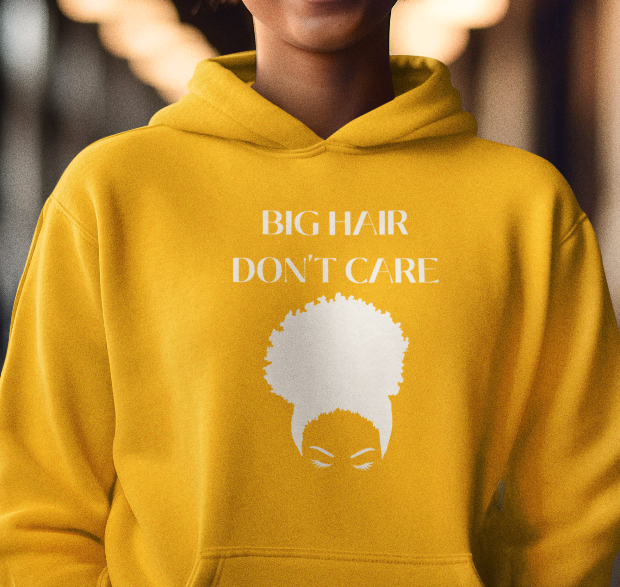 Big Hair Don't Care - Pull Over Hoodie
