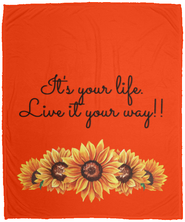 It's your Life. Live it your way (Sunflowers) - Cozy Plush Fleece Blanket - 50x60