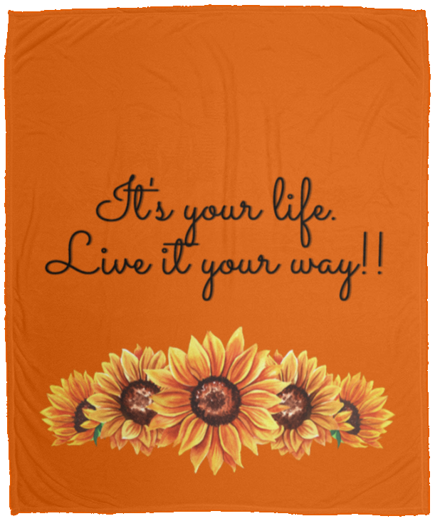 It's your Life. Live it your way (Sunflowers) - Cozy Plush Fleece Blanket - 50x60