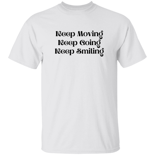 Keep Moving/Going/Smiling - T-Shirt