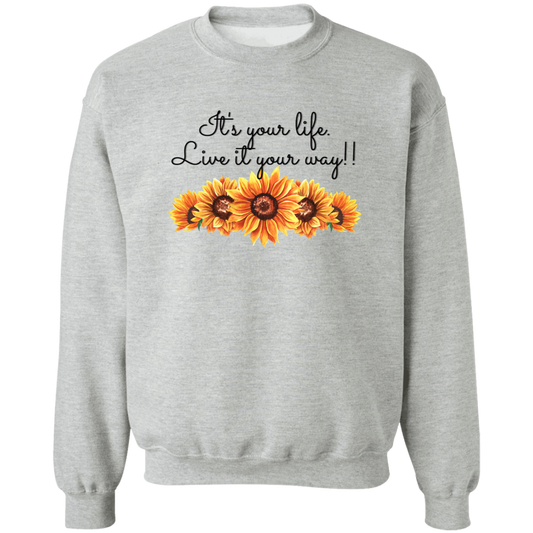 It's your Life. Live it your way (Sunflowers)
