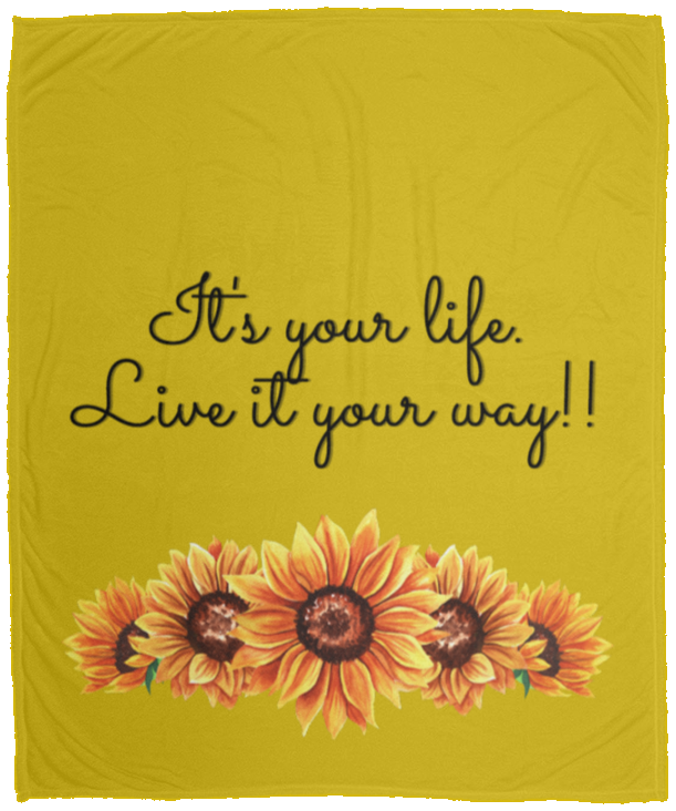It's your Life. Live it your way (Sunflowers) - Cozy Plush Fleece Blanket - 50x60