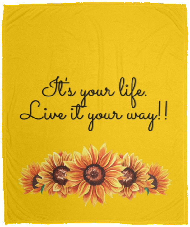 It's your Life. Live it your way (Sunflowers) - Cozy Plush Fleece Blanket - 50x60