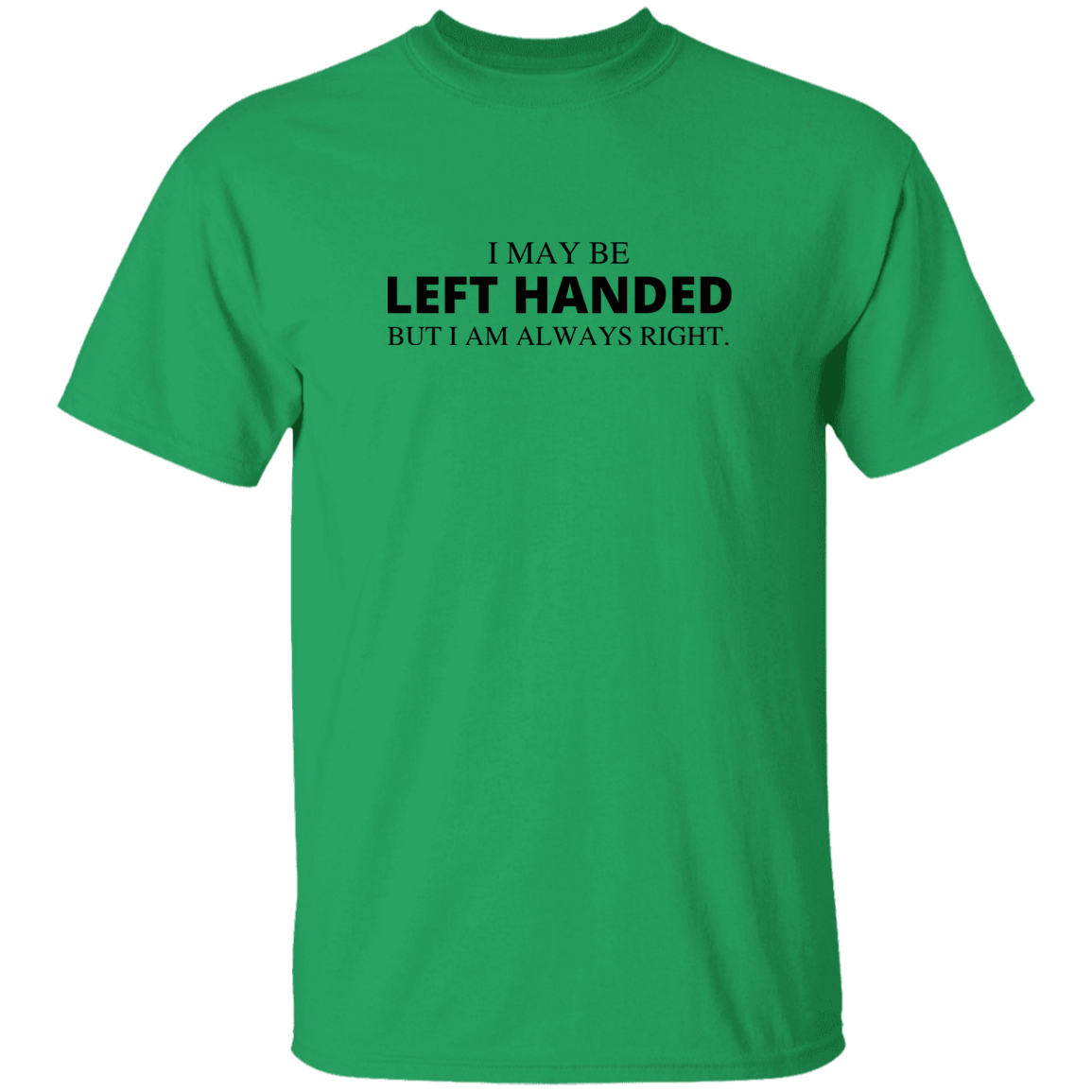 Left Handed Right - T-Shirt