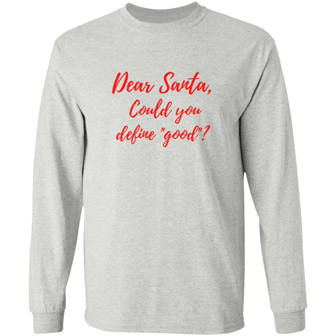 Dear Santa Define Good - LS Ultra Cotton T-Shirt