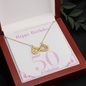 Happy Birthday / 50 & Fabulous / Infinity Heart Necklace