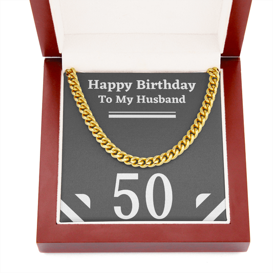 Happy Birthday / Husband Birthday / 50 / Cuban Link Chain Necklace