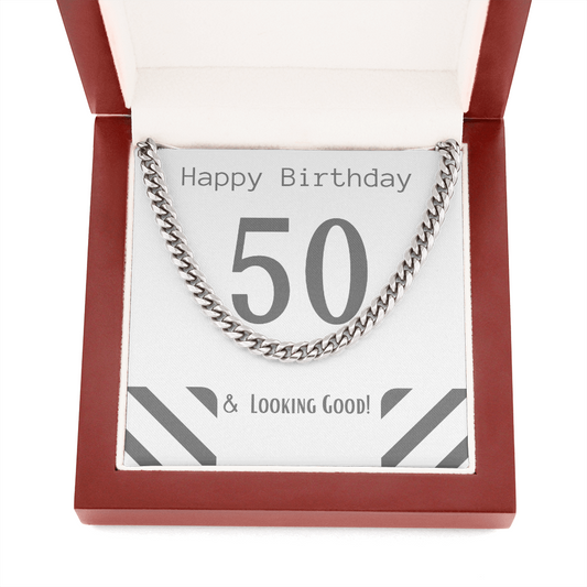 Happy Birthday / 50 & Looking Good / Cuban Link Chain