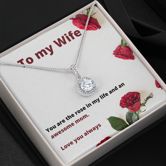 To My Wife / New Wife / Rose in my Life / Eternal Hope Necklace
