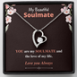 My Beautiful Soulmate / You Are My Soulmate Gift / Soulmate Love of My Life / Forever Love Necklace Gift