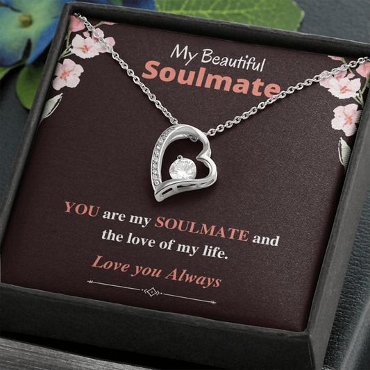 My Beautiful Soulmate / You Are My Soulmate Gift / Soulmate Love of My Life / Forever Love Necklace Gift