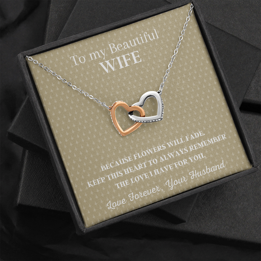 Beautiful Wife / Flowers Fade / Interlocking Hearts Necklace