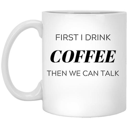 Coffee Mug - Then We Can Talk