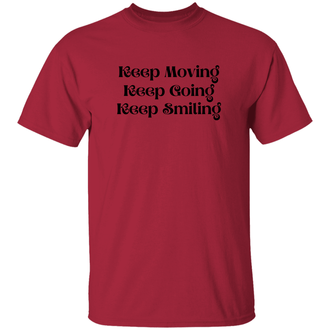 Keep Moving/Going/Smiling - T-Shirt
