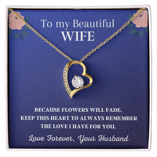 New Bride or Wife - Flowers Fade - Forever Love Necklace