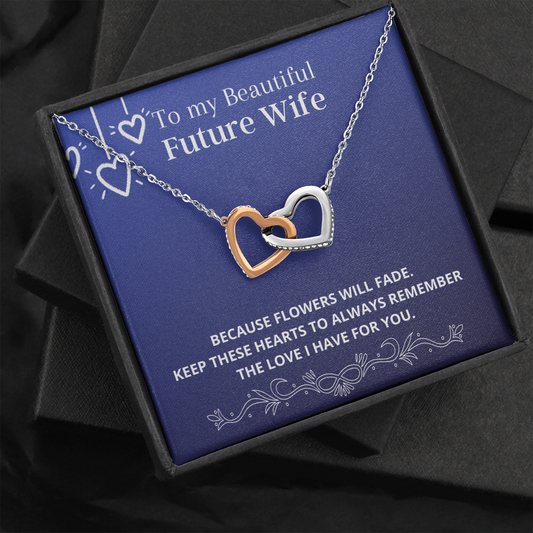 Future Wife / Flowers will fade / Wife Gift / Interlocking Hearts Necklace Gift