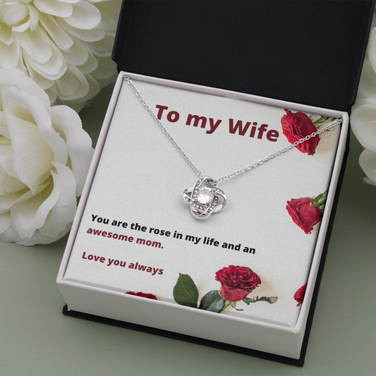 To My Wife / New Wife / Rose in my Life / Love Knot Necklace